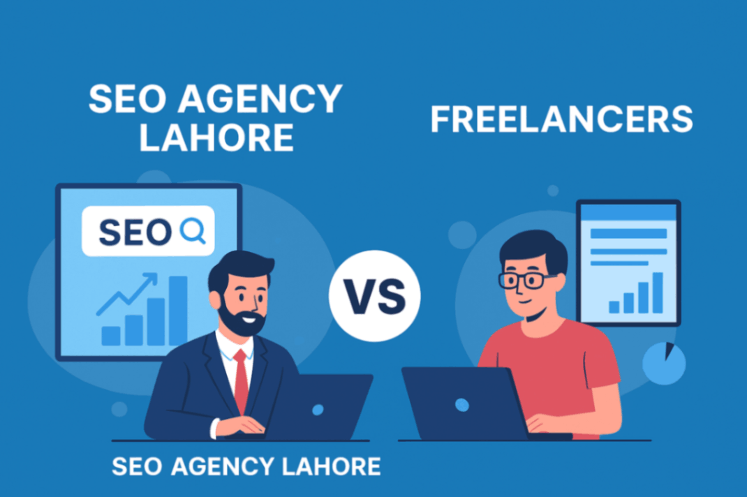SEO Agency Lahore vs Freelancers: Which One Delivers Better Results?